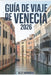 Guía de Viaje de Venecia 2026: Consejos prácticos para explorar lugares secretos, disfrutar experiencias únicas, seguir itinerarios y ahorrar en Venec by Camarillo Montez, Alex Hammond