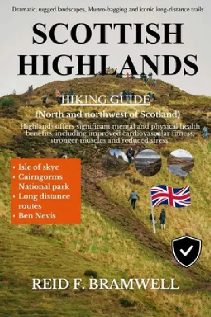 Scottish Highlands Hiking Guide 2026-2027 by Reid F. Bramwell
