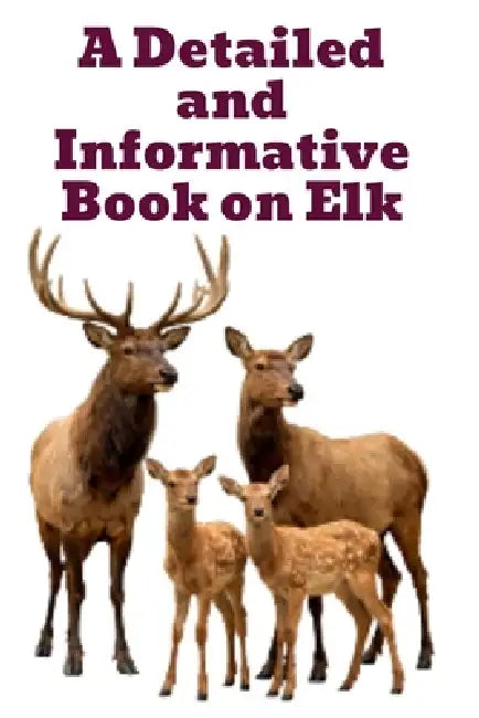 A Detailed and Informative Book on Elk by Zulfiqar Khan