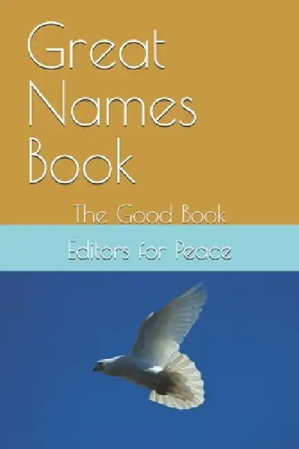 Great Names Book: The Good Book by Editors For Peace