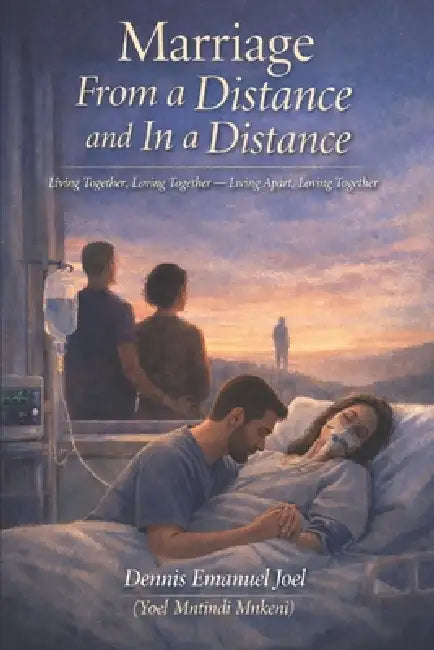 Marriage from a Distance & in a Distance: Living Together, Loving Together - Living Apart, Loving Together by Dennis Emanuel Joel