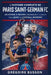 L'Histoire complète du Paris Saint-Germain FC: Un voyage à travers l'ascension et le succès d'un géant du football moderne by Grégoire Busson