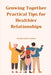 Growing Together - Practical Tips for Healthier Relationships by Paula Ciocirlau Ma Pth