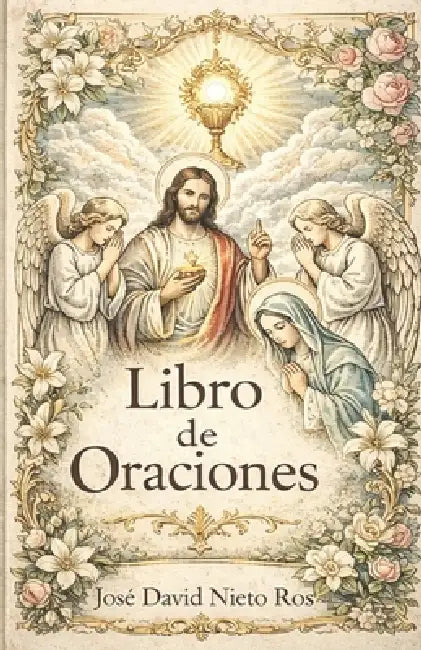 Libro de Oraciones by Jose David Nieto Ros