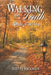 Walking in Truth: A Study of 2 & 3 John by Scotty Wayne Backhaus