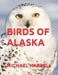 Birds of Alaska by Michael Harrell