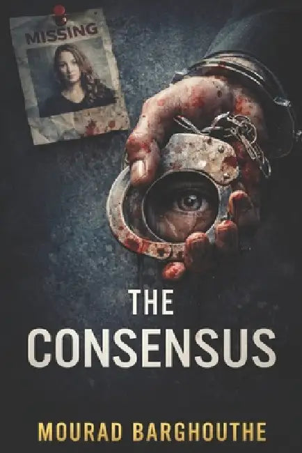 The Consensus: An Inquiry by Mourad Barghouthe