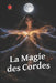 La Magie des Cordes by Alina Rubi, Angeline Rubi