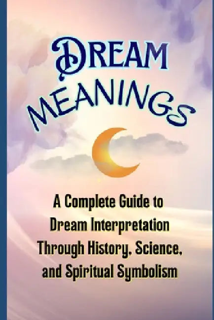 Dream Meanings by Gin Trueman