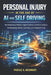 Personal Injury in the Age of AI and Self Driving: How Autonomous Vehicles, Digital Evidence, and Artificial Intelligence Are Reshaping Liability, Cas by Parviz Aaron Heshmati