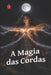 A Magia das Cordas by Alina Rubi, Angeline Rubi