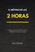 El Método de Las 2 Horas: Consigue tu plaza en tiempo récord trabajando a jornada completa by Ane Chaparro