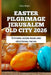Easter Pilgrimage Jerusalem Old City 2026: Stations, access rules and devotional pacing by Clara Wright