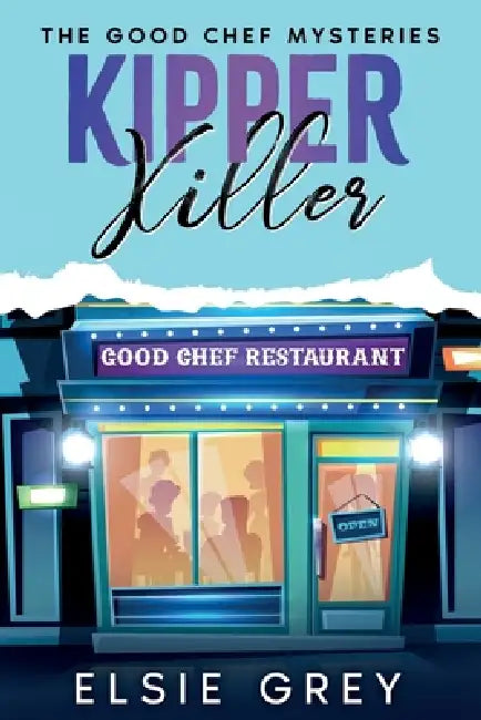 Kipper Killer: The Good Chef Mysteries by Elsie Grey