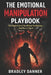 The Emotional Manipulation Playbook: How People Control You Without You Noticing - And How to Stop It by Bradley Danner