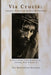 Via Crucis: Ancient Prayers & Modern Reflections: Stations of the Cross Devotions for Healing, Hope & Renewal by Sis Benedicta Stevens