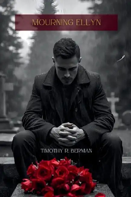 Mourning Ellyn by Timothy R. Berman