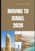 Moving to Israel 2026 by Calvin Rothwell