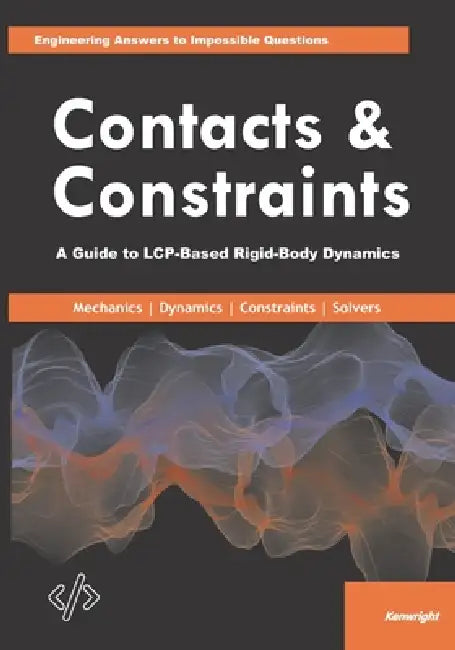 Contacts & Constraints: A Guide to LCP-Based Rigid-Body Dynamics by Kenwright