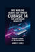 Wie man die Audio-Software Cubase 14 für Anfänger benutzt: Einfacher Leitfaden zur Musikproduktion by James T. Carls