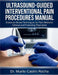 Ultrasound-Guided Interventional Pain Procedures Manual: Evidence-Based Techniques for Pain Medicine Fellows and Practicing Physicians by Murilo Castro Rocha