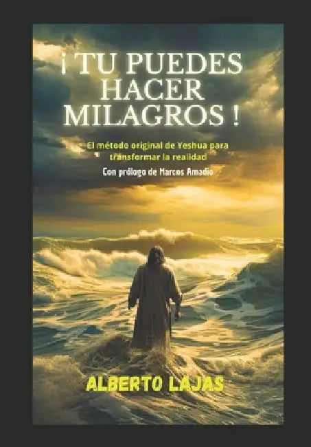 ¡ Tu Puedes Hacer Milagros ! by Alberto Lajas