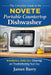 The Complete Guide to the NOVETE Portable Countertop Dishwasher: Installation, Daily Use, Cleaning, and Troubleshooting Made Easy by James Barry