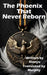 The Phoenix That Never Reborn by Murphy, Xianyu, Murphy