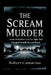The Scream Murder: Cassie Jo Stoddart And The Night That Changed Pocatello Beyond Repair by Robert Camarena