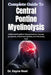 Complete Guide To Central Pontine Myelinolysis: Understanding Brain Demyelination, Causes, Symptoms, Treatment Options, And Recovery Care by Kayce Noel