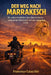 Der Weg Nach Marrakesch: Die wahre Geschichte einer Motorradreise rund um das Mittelmeer und einer unmöglichen Liebe by Francesco Catacchio