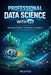 PROFESSIONAL DATA SCIENCE WITH R Practical Models for Modern Analytics by Nica Pub