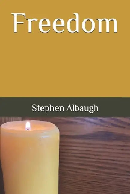 Freedom by Stephen Albaugh