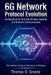 6G Network Protocol Evolution: Architectures for AI-Driven Wireless Systems and Terahertz Communications by Thomas O. Greene