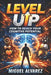 Level Up: How to Reach Your Cognitive Potential by Fernan Vargas, Miguel Alvarez