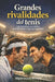 Grandes rivalidades del tenis: Las batallas mentales que forjaron a los campeones by Miguel Duarte Moreno