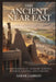 The Ancient Near East: A Continuous Story of Empire Building, Invasion, Survival, and Collapse by Sarah Lambert