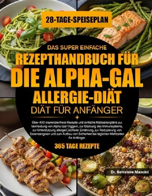 Das Super Einfache Rezepthandbuch Für Die Alpha-Gal-Allergie-Diät Für Anfänger: Über 400 mammalienfreie Rezepte und einfache Mahlzeitenpläne zur Verme by Salvatore Mancini
