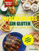El Manual de Recetas Mediterráneas Sin Gluten Ni Lácteos Súper Fácil: Más de 400 recetas mediterráneas sin gluten y sin lácteos, aptas para alergias, by Salvatore Mancini