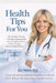 Health Tips For You: The Healthy Lifestyle Plan Recommended By An Anti-Aging Doctor To Prevent Age-Related Health Declines by Joy Peters