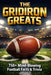 The Gridiron Greats: 750+ Mind-Blowing Gridiron Football Facts by Sports House