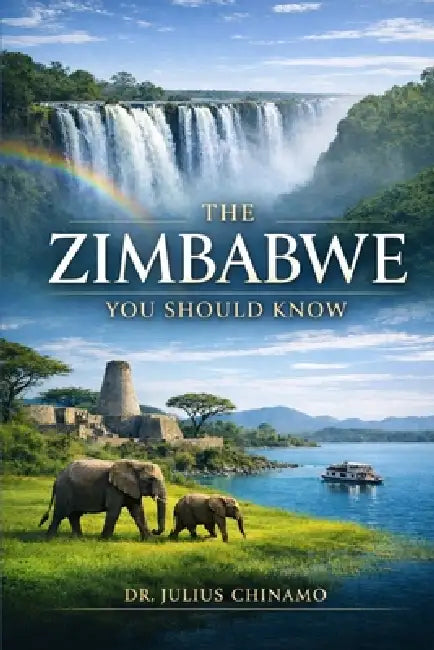 The Zimbabwe You Should Know by Julius Chinamo