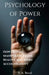 Psychology of Power: How People Manipulate, Frame Reality, and Avoid Accountability by Sami Bsoul