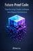 Future-Proof Code: Transforming Chaotic Software into Elegant Architecture: A Practical Guide to Refactoring, SOLID Principles, and Maintainability Pa by Oliveira