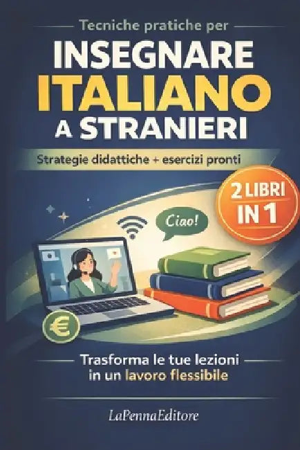 Tecniche pratiche per insegnare l'italiano a stranieri - 2 libri in 1: Strategie didattiche, esercizi pronti e guida pratica per lavorare online come by Bianca C, Lapenna Editore