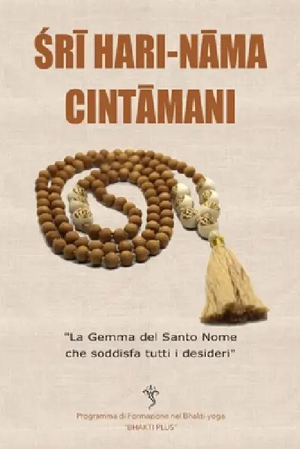 Śrī Hari-nāma Cintāmaṇi: "La Meravigliosa Gemma del Santo Nome di Hari che Soddisfa Tutti i Desideri" by Bhaktivinoda Thakura, Bhakti Plus