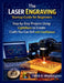 The Laser Engraving Startup Guide for Beginners: Step-by-Step Projects Using LightBurn to Create Crafts You Can Sell with Confidence by Terna K. Washington