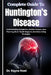 Complete Guide To Huntington's Disease: Understanding Symptoms, Genetic Factors, Care Planning, Brain Health Support, And Daily Living Strategies by Kayce Noel