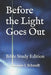 Before the Light Goes Out: Bible Study Edition by Thomas Schmidt, Thomas L. Schmidt