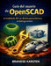 Guía del usuario de OpenSCAD: el modelado 3D con diseño paramétrico y scripting by Brandse Karsten